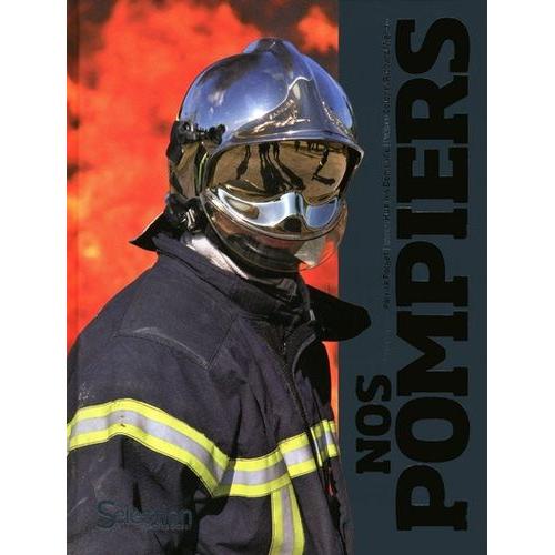 Nos Pompiers   de hugues demeude  Format Beau livre 
