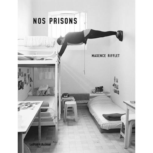 Nos Prisons   de Rifflet Maxence  Format Beau livre 