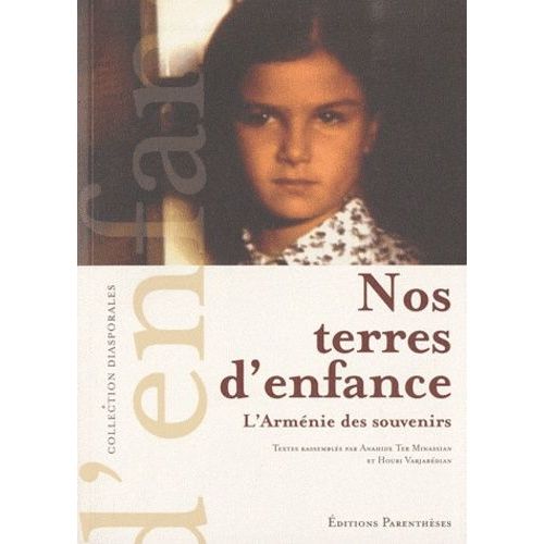 Nos Terres D'enfance - L'armnie Des Souvenirs   de Ter Minassian Anahide  Format Broch 