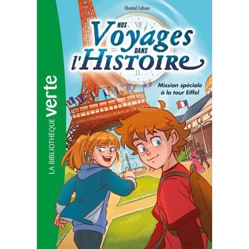 Nos Voyages Dans L'histoire 02 - Mission Spciale  La Tour Eiffel  