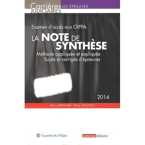 La Note De Synthse - Examen D'accs Aux Crfpa - Mthode Applique Et Explique. Sujets Et Corrigs D'preuves   de Bernab Boris  Format Broch 