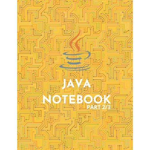 Notebook For Java Developer | Part 2/3: Java Programming Notebook: A Java Programming Notebook|Journal|Diary For Daily Use | Learn Faster And Remember More   de edition, bardich  Format Broch 