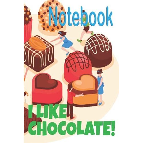 Notebook I Like Chocolate!: Feel Good, Fuel Your Brain   de unknown  Format Broch 