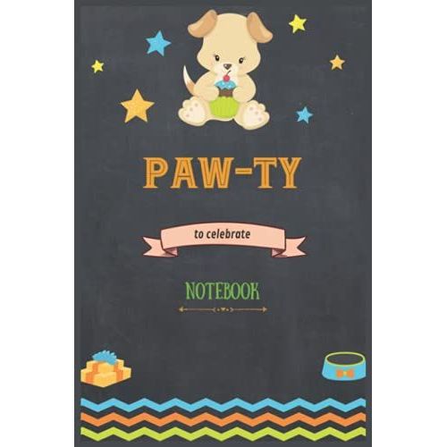 Notebook - The Dogs - Paw-Ty To Celebrate. Unique Gift Idea For That Special Dog Lover: Journal _6in X 9in X 114 Pages White Paper Blank Journal With Black Cover Perfect Size   de BOAL, CHRISTOPHER  Format Broch 