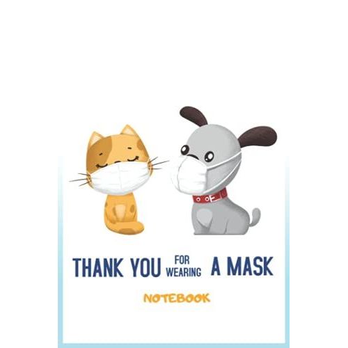 Notebook - The Dogs - Thank You For Wearing A Mask Unique Gift Idea For That Special Dog Lover: Journal _6in X 9in X 114 Pages White Paper Blank Journal With Black Cover Perfect Size   de unknown  Format Broch 