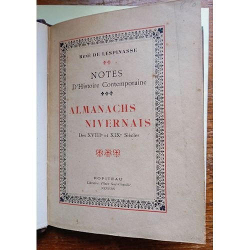 Notes D'Histoire : Almanachs Nivernais Des Xviii Et Xix Sicles De Ren Lespinasse. Editions Ropiteau 1909.Reliure Demi Marocain Marron Et Cartonnage.   de Ren Lespinasse 