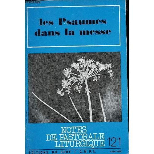 Notes De Pastorale Liturgique N121 Avril 1976 - Les Psaumes Dans La Messe - Introduction - Pour Le Temps De L Avent - Pour Le Temps De Nol - Pour Le Temps Du Carme - Pour Le Temps Pascal - Pour Le(...)   de Collectif 