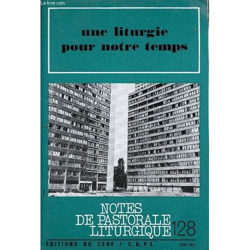 Notes De Pastorale Liturgique N128 Juin 1977 - Une Liturgie Pour Notre Temps - Renouveau De La Rflexion Chrtienne - Eglise, Sacrement De Salut - Liturgie Et Sacrements Selon Vatican Ii - 15 Ans(...)   de Collectif 
