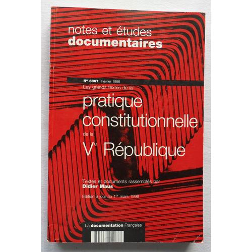 Notes & (Et) tudes Documentaires - N 5067 - Pratique Constitutionnelle De La V Rpublique.