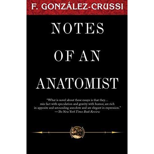 Notes Of An Anatomist (F. Gonzales-Crussi Classics)   de F. Gonzalez-Crussi  Format Broch 
