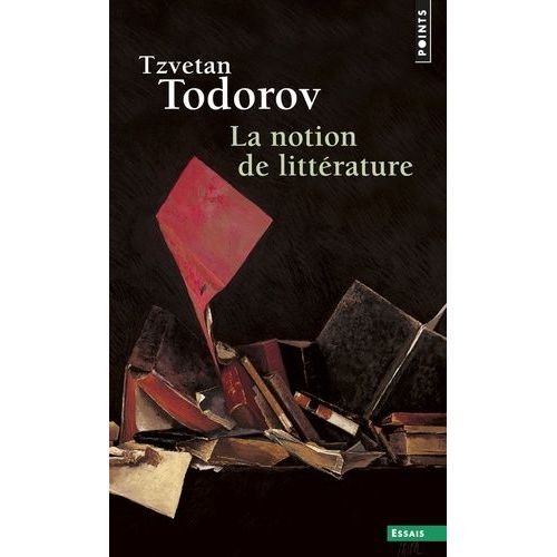 La Notion De Littrature - Et Autres Essais    Format Poche 