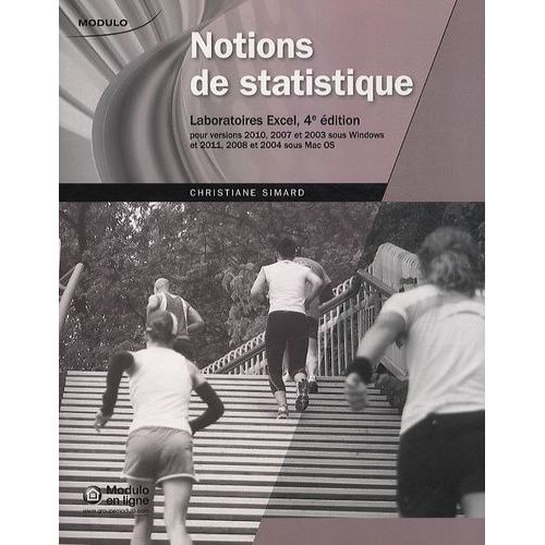 Notions De Statistique - Laboratoires Excel, Pour Versions 2010, 2007 Et 2003 Sous Windows, Et 2011, 2008 Et 2004 Sous Mac Os   de Simard Christiane  Format Broch 