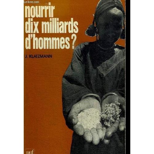 Nourrir Dix Milliards D'hommes ?   de joseph klatzmann  Format Broch 
