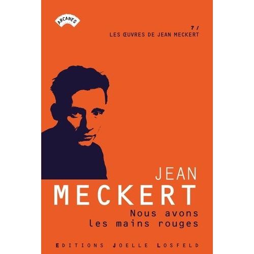 Les Oeuvres De Jean Meckert - Tome 7 - Nous Avons Les Mains Rouges    Format Beau livre 