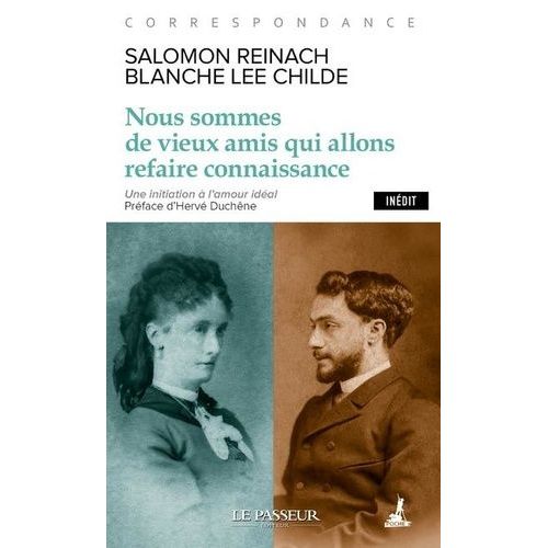 Nous Sommes De Vieux Amis Qui Allons Refaire Connaissance - Correspondance   de Reinach Salomon  Format Poche 