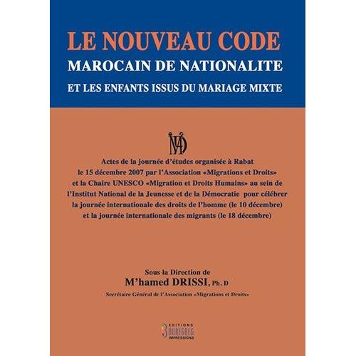 Le Nouveau Code Marocain De Nationalit Et Les Enfants Issus Du Mariage Mixte   de mohamed drissi  Format Broch 