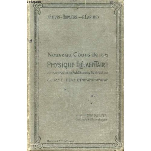 Nouveau Cours De Physique Elementaire. 3e Partie: Classes De Mathematiques A Et B   de Collectif 