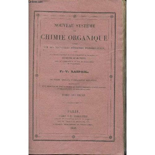 Nouveau Systme De Chimie Organique Fond Sur Des Nouvelles Mthodes D Observation, Et Prcd D Un Trait Complet De L Art D Observer Et De Manipuler- Tome Ii (Seul)   de Raspail F. V. 