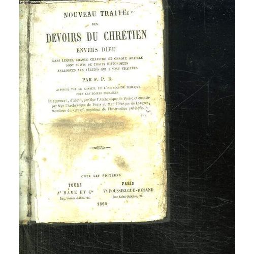 Nouveau Traite Des Devoirs Du Chretien Envers Dieu. Dans Lequels Chaque Chapitre Et Chaque Article Sont Suivis De Traits Historiques Analogues Aux Verites Qui Y Sont Traitees.   de FPB.