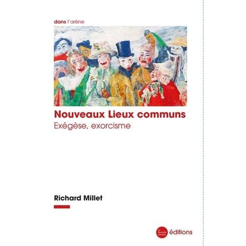 Nouveaux Lieux Communs - Exgse, Exorcisme   de richard millet  Format Beau livre 
