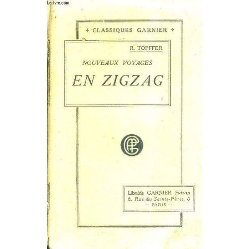 Nouveaux Voyages En Zigzag - A La Grande Chartreuse, Autour Du Mont-Blanc - Tome I - Dans Les Valles D'herens, De Zermatt, Au Grimsel, A Genes Et A La Corniche   de TOPFFER R.  Format Broch 