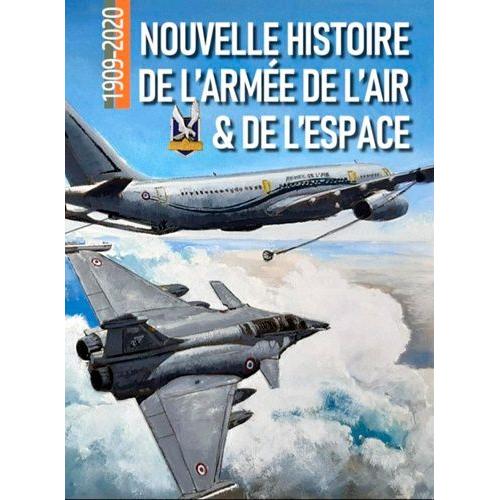 Nouvelle Histoire De L'armée De L'air Et De L'espace - 1909-2020 | Rakuten