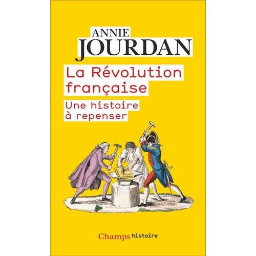 La Rvolution Franaise - Une Histoire  Repenser   de Jourdan Annie  Format Poche 