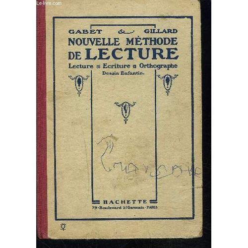 Nouvelle Methode De Lecture- Lecture- Ecriture- Orthographe- Dessins Enfantin   de GABET- GILLARD  Format Broch 