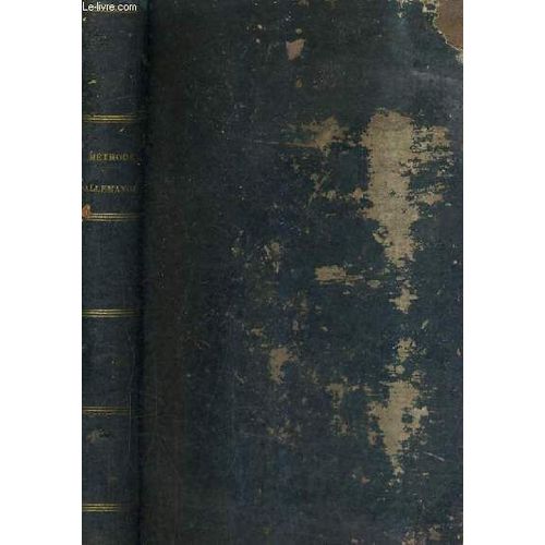 Nouvelle Methode Pour Apprendre A Lire A Ecrire Et A Parler Une Langue En Six Mois Appliquee A L'allemand Ouvrage Entierement Neuf Adopte Par L'universite De France / 20e Edition.   de H.G. OLLENDORFF