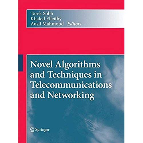 Novel Algorithms And Techniques In Telecommunications And Networking    Format Broch 