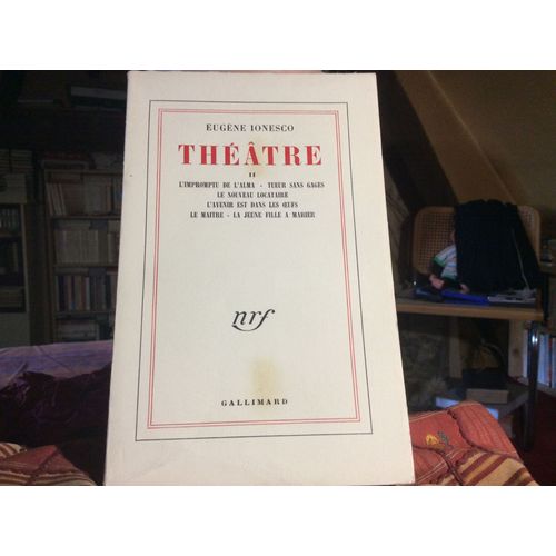 Nrf Gallimard. Theatre L'impromptu De L'alma. Tueur Sans Gages. Le Nouveau Locataire. L'avenir Est Dans Les Ufs. Le Matre. La Jeune Fille A Marier   de Eugne lonesco  Format Broch 