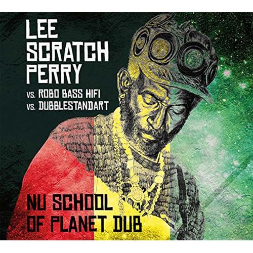 Nu School Of Planet Dub - Lee Scratch Perry/Robo Bass Hifi/Dubblestandart