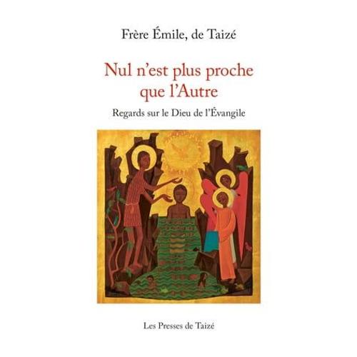 Nul N'est Plus Proche Que L'autre   de Frre mile De Taiz