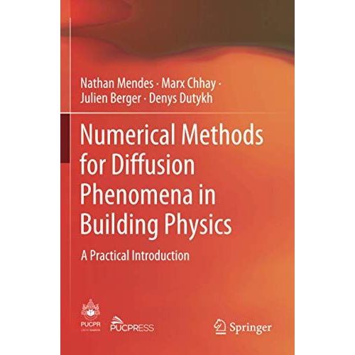Numerical Methods For Diffusion Phenomena In Building Physics    Format Broch 