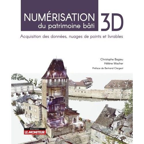 Numrisation 3d Du Patrimoine Bti - Acquisition Des Donnes, Nuages De Points Et Livrables    Format Grand Format 