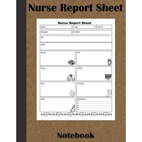 Nurse Report Sheet Notebook: Nursing Brain Sheet Notebook for ...