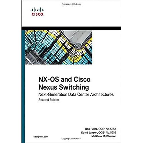 Nx-Os And Cisco Nexus Switching: Next-Generation Data Center Architectures (2nd Edition) (Networking Technology)   de unknown  Format Broch 