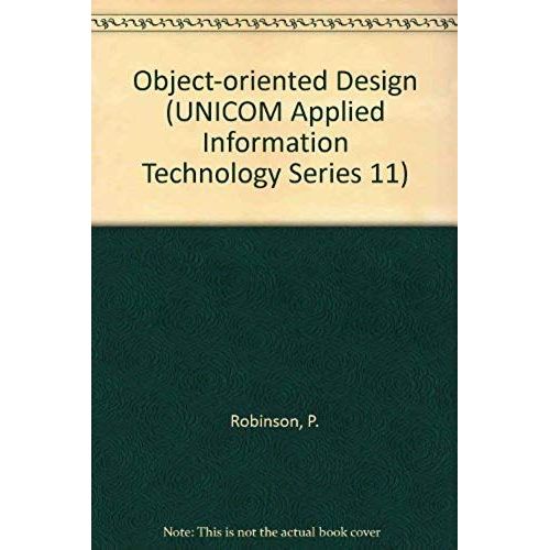 Object-Oriented Design (Unicom Applied Information Technology)   de unknown  Format Broch 