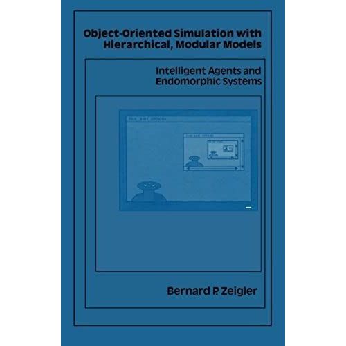 Object-Oriented Simulation With Hierarchical, Modular Models: Intelligent Agents And Endomorphic Systems   de Zeigler, Bernard P.  Format Broch 