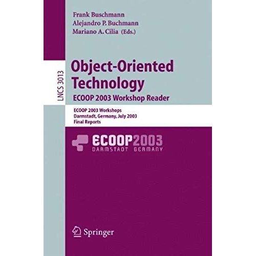 Object-Oriented Technology. Ecoop 2003 Workshop Reader   de Collectif  Format Broch 