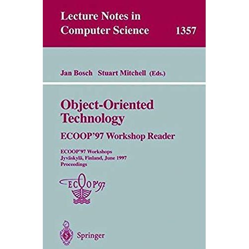 Object-Oriented Technology: Ecoop '97 Workshop Reader    Format Broch 