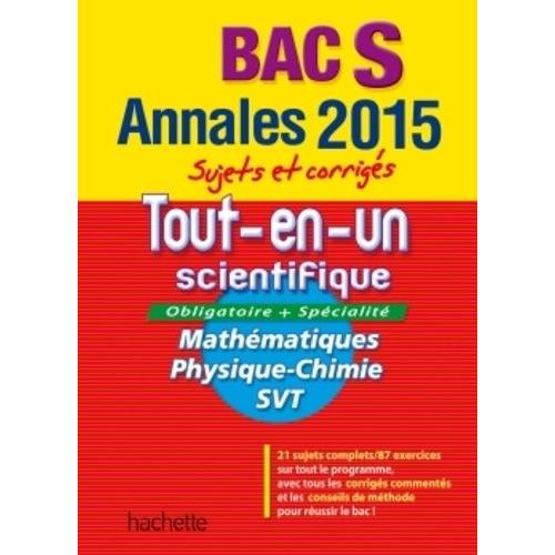 Annales Bac S Tout-En-Un Scientifique - Sujets Et Corrigs   de Bodini-Lefranc Sandrine  Format Broch 