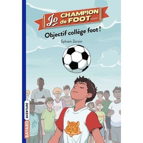 Jo, Champion De Foot - Tome 6 - Objectif Collge Foot !    Format Poche 