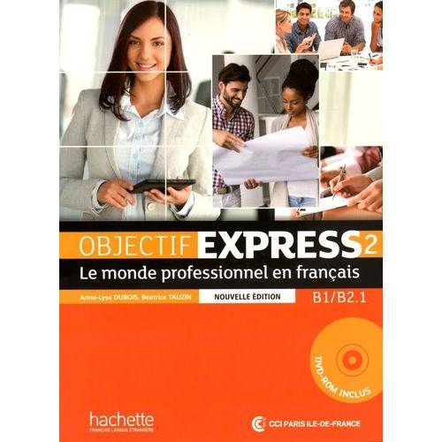 Objectif Express 2 B1/B2.1 - Le Monde Professionnel En Franais (1 Dvd)   de Dubois Anne-Lyse  Format Broch 