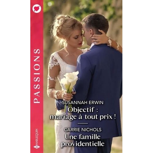 Objectif : Mariage  Tout Prix ! - Une Famille Providentielle    Format Poche 