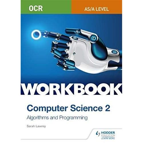 Ocr As/A-Level Computer Science Workbook 2: Algorithms And Programming   