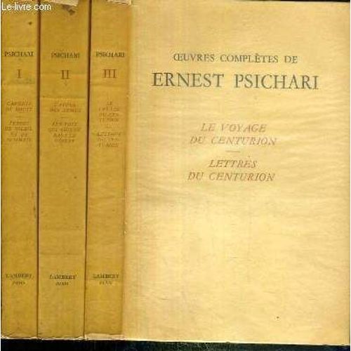 Oeuvres Completes De Ernest Psichari - Coffret 3 Ouvrages I + Ii + Iii / I. Introduction, Carnets De Route, Terres De Soleil Et De Sommeil - Ii. L'appel Des Armes, Les Voix Qui Crient Dans ...   de ernest psichari  Format Broch 