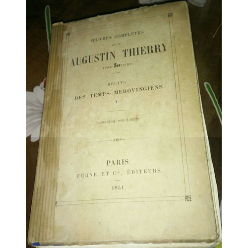 Oeuvres Compltes De M. Augustin Thierry. Tome Septime (7). Rcits Des Temps Mrovingiens. Tome 1   de Augustin Thierry 