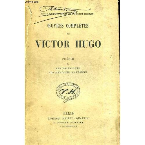 Oeuvres Completes De Victor Hugo. Poesie Ii Les Orientales - Les Feuilles D Automne. Edition Definitive D Apres Les Manuscrits Originaux   de victor hugo  Format Broch 