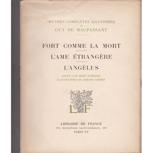 Oeuvres Compltes Illustres De Guy De Maupassant. Tome 13 : Fort Comme La Mort ; L'me trangre ; L'anglus   de guy de maupassant 